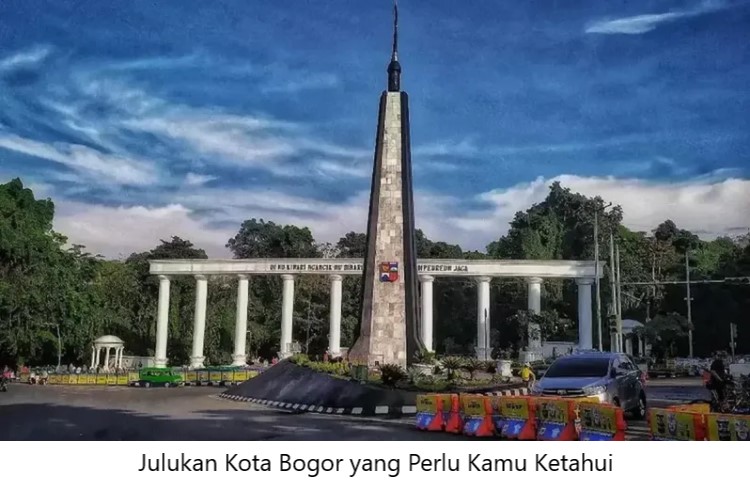 Julukan Kota Bogor yang Perlu Kamu Ketahui